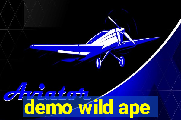 demo wild ape